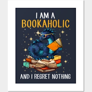 Dragon I Am A Bookaholic And I Regret Nothing Posters and Art